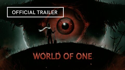 World Of One Official Trailer