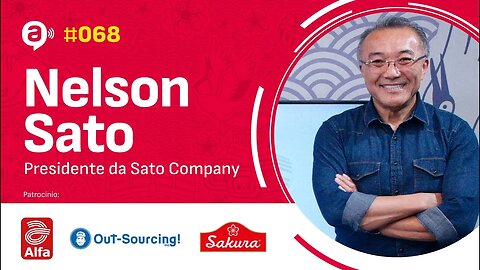 #68 Nelson Sato - Presidente da Sato Company - Alternativa no Ar com Joe Hirata