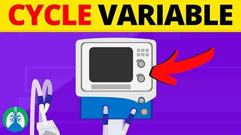 Cycle Variable in Mechanical Ventilation (Quick Explainer Video)