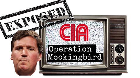 Exposing Operation Mockingbird! Why Did They Really Fire Tucker Carlson?