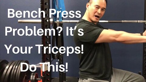 Bench Press Problem? It’s Your Triceps! Do This!