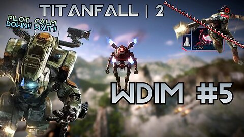 [W.D.I.M.] Pilot's Fury | Titanfall 2