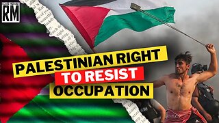 Palestinians Have Every Right to Resist Occupation