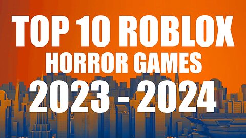 Top 10 Roblox HORROR Games 2023 - 2024 !!!