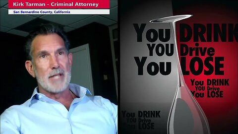Attorney Kirk Tarman explains the reality of one drink and a DUI arrest