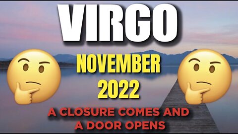 Virgo ♍ 🚪🪟 A CLOSURE COMES AND A DOOR OPENS🚪🪟 Horoscope for Today NOVEMBER 2022 ♍ Virgo tarot ♍