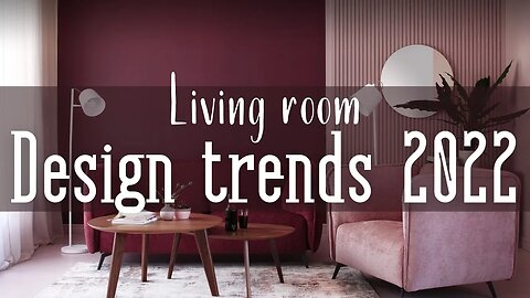 Interior Design trends 2022 / Living room / Design trends - Home Decor