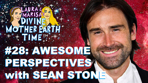 DIVINE MOTHER EARTH TIME #28: SEAN STONE INVERTS THE INVERSION!