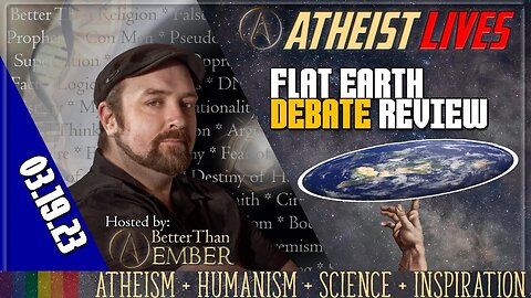 Flat Earth Debate Review | Atheist Aftershow LIVE 03.19.23