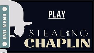 Stealing Chaplin - DVD Menu