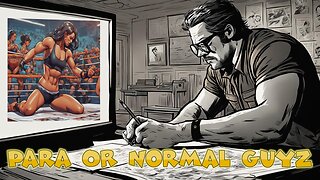 Para OR Normal Guyz | Comic Book Secrets & Wrestling Ring Confessions
