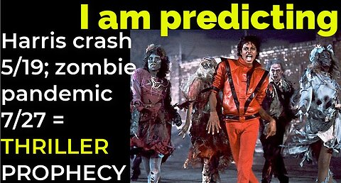 I am predicting: Harris' crash May 19; Zombies July 27 = MJ'S THRILLER PROPHECY