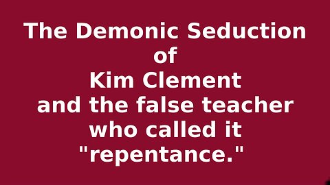 The Demonic Seduction of Kim Clement