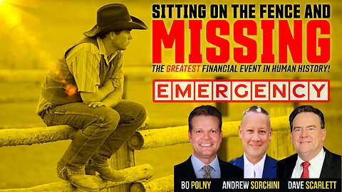 EMERGENCY - Fence Sitting & MISSING OUT!! Bo Polny, Andrew Sorchini, Dave Scarlett