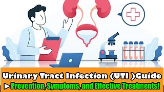 Urinary Tract Infection (UTI) Guide Prevention, Symptoms, and Effective Treatments