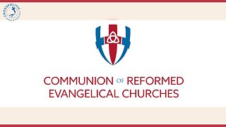 The Beauty of the CREC (The Communion of Reformed Evangelical Churches)