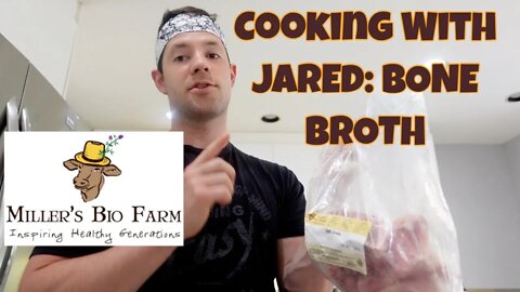 Cooking with Jared: Making HOMEMADE BONE BROTH (Basically from scratch)