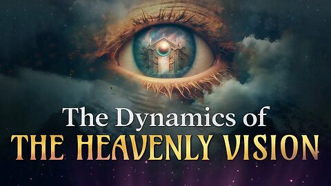 The Dynamics of the Heavenly Vision
