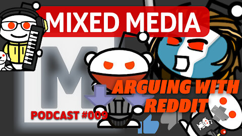 ARGUING WITH REDDIT (about gaming, music and movies) | MIXED MEDIA PODCAST 009