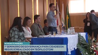 Nordeste Mineiro: 1º Seminário de Governança para Cidades da Região é realizado em T. Otoni.