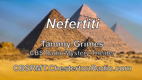 Nefertiti - Tammy Grimes - CBS Radio Mystery Theater - Complete