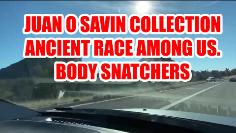 Juan O Savin Collection P2: Ancient Race Among Us. Body Snatchers