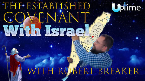 The Established Covenant with Israel: With Robert Breaker