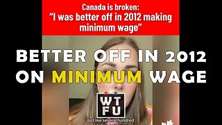 Canada is Broken, I Was Better Off in 2012 on Minimum Wage