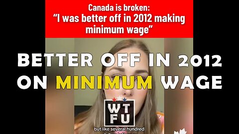 Canada is Broken, I Was Better Off in 2012 on Minimum Wage
