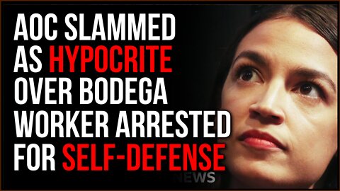 AOC Slammed As HYPOCRITE Over Arrest Of Bodega Owner Defending Himself