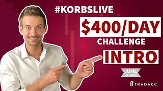 The $400/Day Challenge - INTRO #korbslive