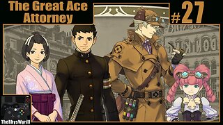 The Great Ace Attorney Playthrough | Part 27