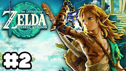Zelda: Tears of the Kingdom - Gameplay Walkthrough Part 2