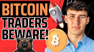 Bitcoin Traders Beware!