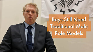 Boys Still Need Traditional Male Role Models [ep. #15]
