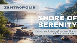 Shore of Serenity A Guided Meditation To Calm Your Mind and Ease Your Anxiety