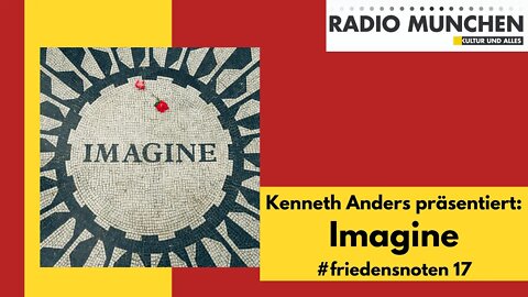 Kenneth Anders präsentiert: Imagine #friedensnoten17