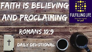 Believe And Proclaim That Jesus Is Lord - Romans 10:9 - Fulfilling Life Daily Devotional