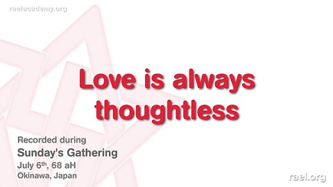 Maitreya Rael: Love doesn’t require Thoughts (68-07-06)