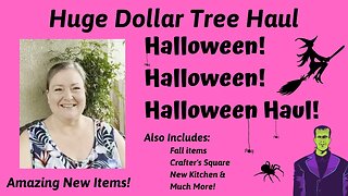 Huge Dollar Tree Haul/Amazing New Finds In Halloween/New Crafter's Square, Fall, Kitchen & Much More