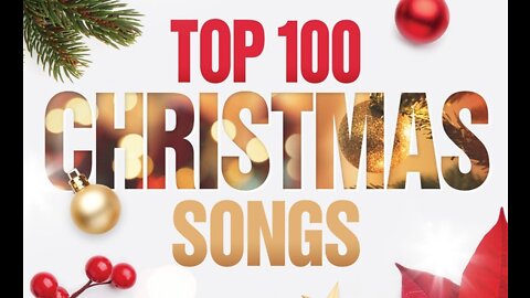 Top 100 Christmas Songs - 3.5 Hours of the Greatest Christmas Songs