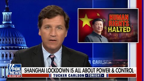 MAXIMUM ALERT! Tucker Carlson Warns Shanghai’s Brutal Lockdown Is Coming To America