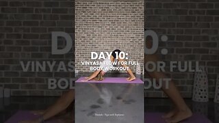 Day 10 Vinyasa Yoga Flow for Full Body Workout #30daysofyoga #yoga #vinyasa #fullbodyworkout #move