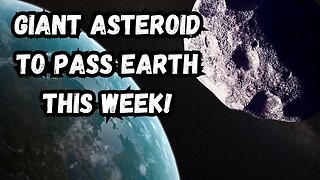 Giant Asteroid To Pass Earth This Week!