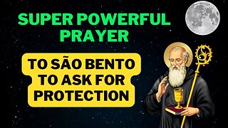 Super Powerful Prayer to Saint Benedict to ask for protection