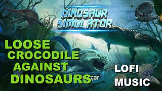 LOOSE CROCODILE AGAINST DINOSAURS (Lofi Live Music)