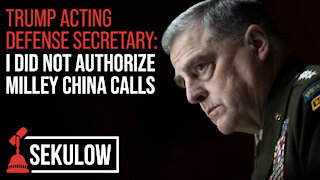 Trump Acting Defense Secretary: I Did Not Authorize Milley China Calls