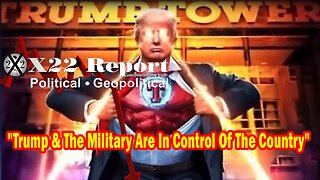 X22 Report Huge Intel: Derek Johnson - Trump And The Military Are In Control Of The Country
