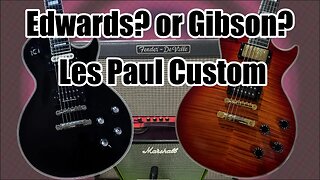 Gibson or Edwards Les Paul Custom