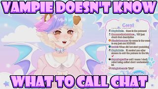 @vampiebat Doesn't Know What To Call Chat #clips